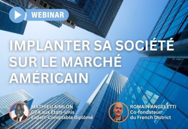 [Webinaire] Implanter sa société sur le marché américain