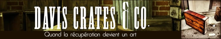 Des caisses de vendanges récupérées et transformées en meubles vintage - Davis Crates & Co