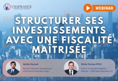 [WEBINAIRE] Comment structurer ses investissements avec une fiscalité maîtrisée