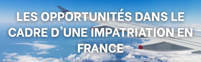 Webinaire : Planification patrimoniales : les opportunités dans le cadre d’une impatriation en France