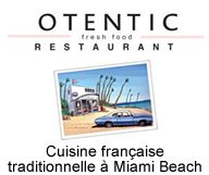 Otentic Fresh Food Restaurant à Miami Beach - Spécialités culinaires françaises