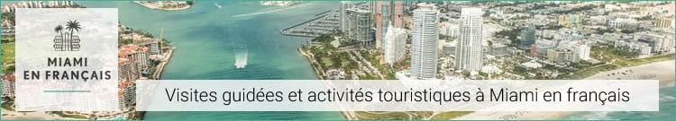 Voyage en français – Visites guidées de Miami en français