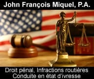 John Francois Miquel est avocat a Coral Gables et Miami. Spécialisé droit pénal, dui, ivresse, routier