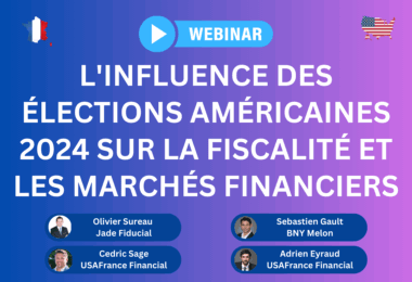 [WEBINAIRE] L’influence des élections américaines 2024 sur la fiscalité et les marchés financiers