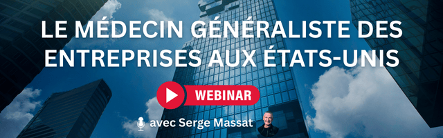 WEBINAIRE exceptionnel avec « Le médecin généraliste des entreprises aux États-Unis »