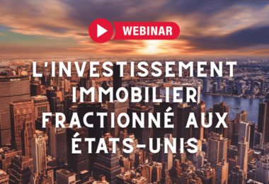 [WEBINAIRE] L’investissement immobilier fractionné aux États-Unis