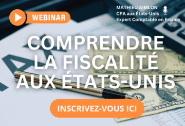 Aujourd’hui : Le Webinaire essentiel sur la Fiscalité aux États-Unis