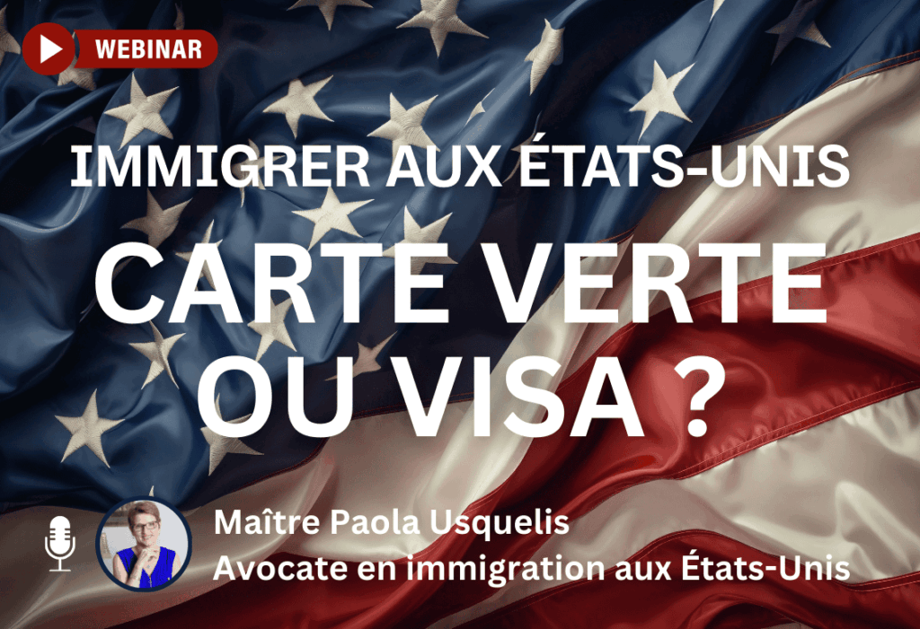 Le Webinaire gratuit pour Immigrer aux États-Unis : Carte Verte ou Visa ?