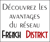 Les avantages du réseau French District