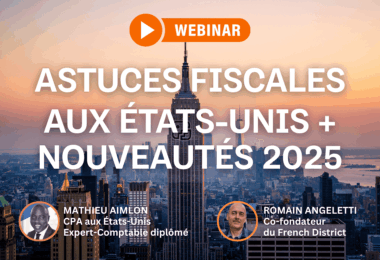 WEBINAIRE : Les Astuces et Nouveautés Fiscales 2025 pour réduire vos impôts aux États-Unis