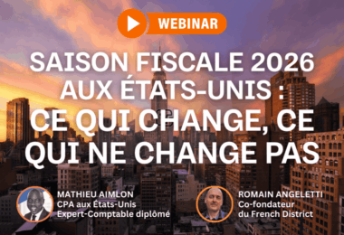 WEBINAIRE : Saison fiscale 2026 aux États-Unis : ce qui change, ce qui ne change pas