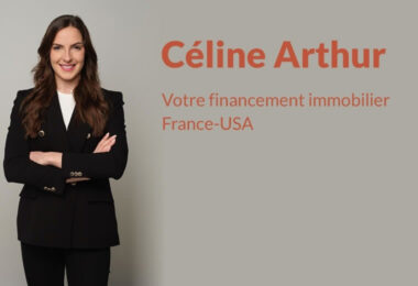 Financez votre projet immobilier aux USA ou en France avec Céline Arthur