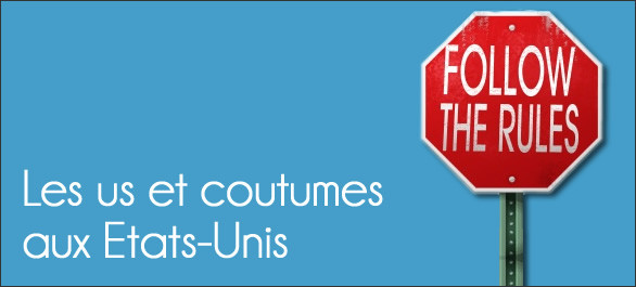 Les us et coutumes aux Etats-Unis