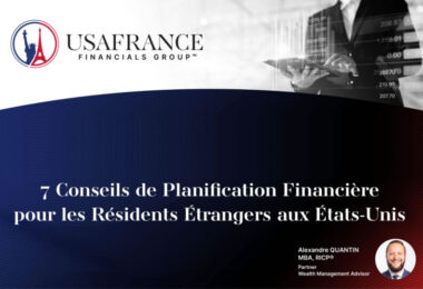 7 Conseils de planification financière pour les résidents étrangers aux Etats-Unis