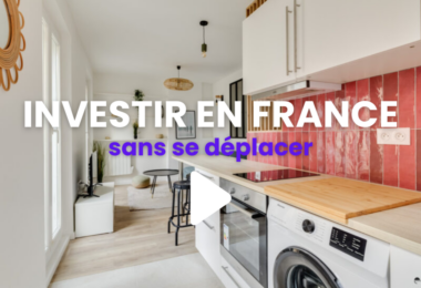 Investir en France sans se déplacer, c’est possible !
