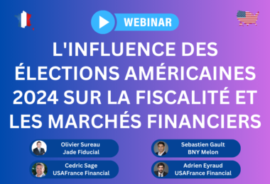 [WEBINAIRE] L’influence des élections américaines 2024 sur la fiscalité et les marchés financiers