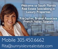 Rita Japhet - 305 450 6662 </br>Sunny Isles Real Estate 