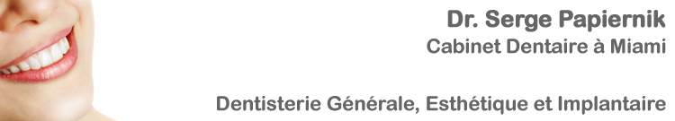 Serge Papiernik – Docteur en chirurgie dentaire – Miami Smile Dental