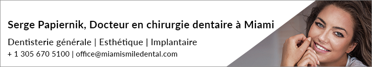 Serge Papiernik – Docteur en chirurgie dentaire – Miami Smile Dental