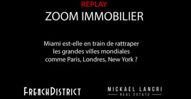 zoom-immobilier-mickael-lancri-booom-immobilier-miami-2023