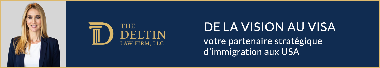 The Deltin Law Firm, avocat d’immigration aux États-Unis